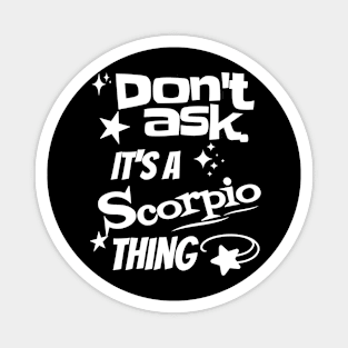 It's a Scorpio Thing Magnet